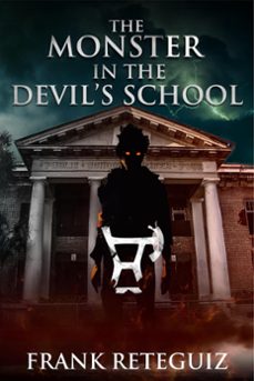 the monster in the devil's school (ebook)-frank reteguiz-9798215201862