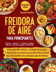 freidora de aire para principiantes: recetas, sabores y texturas unicas, adios a la comida insipida [2ª edicion] (ebook)-sarah roslin-9798215315262