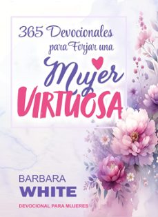 365 devocionales para forjar una mujer virtuosa (ebook)-dario alderete-barbara white-9798224168262