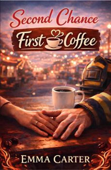 second chance, first coffee (ebook)-emma carter-9798224626762