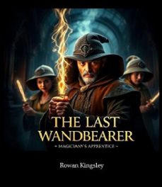 the last wandbearer - magician's apprentice (ebook)-rowan kingsley-9798230582762