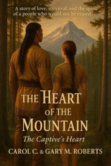 the heart of the mountain (ebook)-carol c. and gary m. roberts-9798231797462