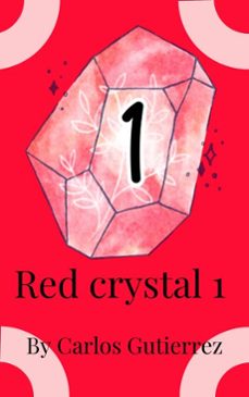 red crystal 1 (ebook)-carlos gutierrez-9798232763862