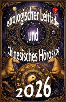 astrologischer leitfaden  und  chinesisches horoskop 2026 (ebook)-angeline rubi-9798233413162