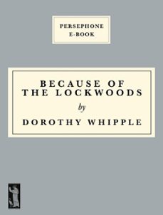 because of the lockwoods (ebook)-dorothy whipple-9798233493362