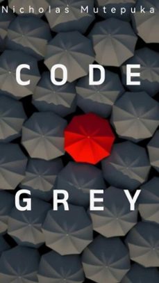 code grey (ebook)-nicholas mutepuka-9798233843662