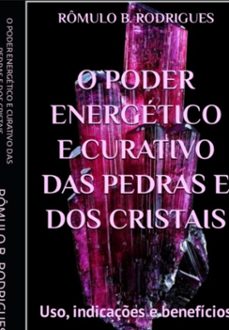 o poder energetico e curativo das pedras e dos cristais (ebook)-rômulo b. rodrigues-9798877348462