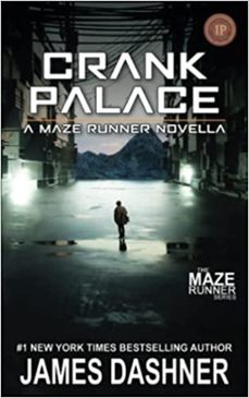 crank palace: a maze runner novella (ebook)-james dashner-9798985955262