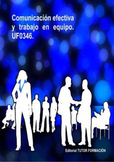 comunicacion efectiva y trabajo en equipo. uf0346. (ebook)-cdlap00006862