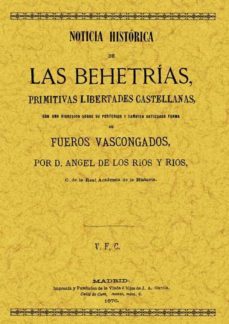 noticia historica de las behetrias (reprod. facsimil de la ed. ma drid, 1895)-angel de los rios y rios-2910009066472
