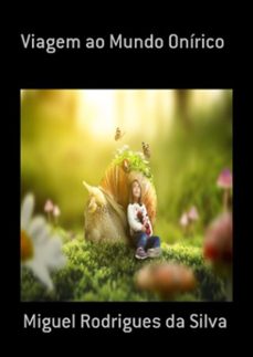 viagem ao mundo onirico (ebook)-miguel rodrigues da silva-3410002845672