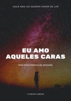 eu amo aqueles caras (ebook)-itamara omena-3410003310872