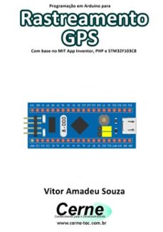 programaço em arduino para rastreamento  gps   com base no mit app inventor, php e stm32f103c8 (ebook)-vitor amadeu souza-3410003415072