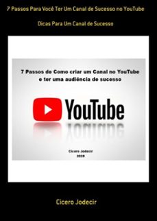 7 passos para voce ter um canal de sucesso no youtube (ebook)-cicero jodecir-3410003493872