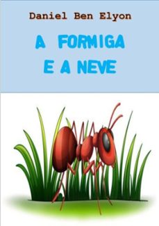 a formiga e a neve (ebook)-daniel ben elyon-3410003556072