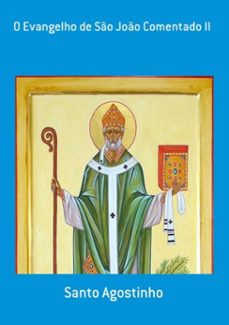 o evangelho de são joão comentado ii-agostinho santo-3410004797672