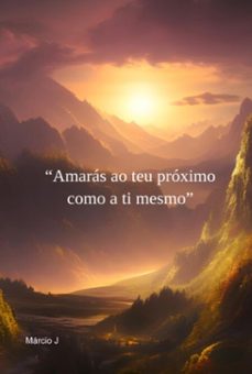 "amaras ao teu proximo como a ti mesmo" (ebook)-márcio j-3410005601572
