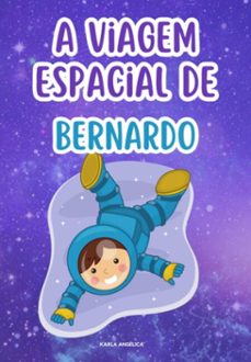 a viagem espacial do bernardo (ebook)-karla angélica guimarães e silva-3410006293172