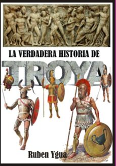la verdadera historia de troya (ebook)-ruben ygua-3410008063872