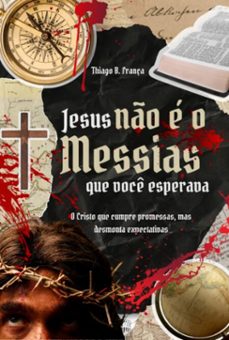 jesus no e o messias... que voce esperava (ebook)-thiago bertelle frança-3410008909972