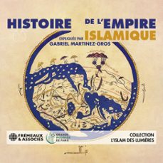 histoire de l'empire islamique (audiolibro)-gabriel martinez gros-3561302858272