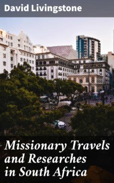 missionary travels and researches in south africa (ebook)-david livingstone-4057664109972