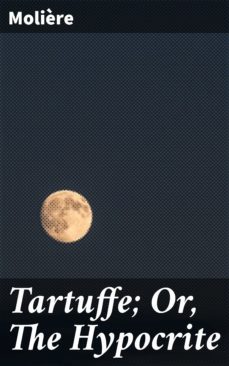 tartuffe; or, the hypocrite (ebook)-moliere (poquelin)-4057664184672