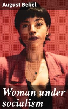 woman under socialism (ebook)-august bebel-4057664581372