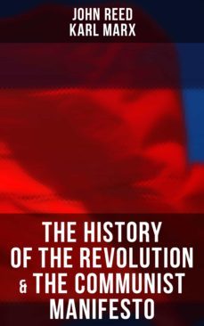 the history of the revolution &amp; the communist manifesto (ebook)-john reed-karl marx-4064066051372