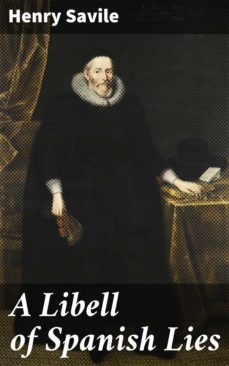 a libell of spanish lies (ebook)-henry savile-4064066062972
