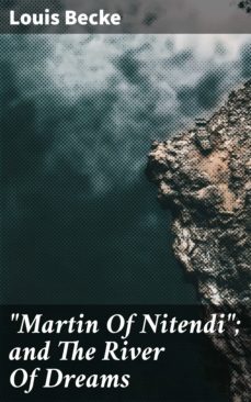 "martin of nitendi"; and the river of dreams (ebook)-louis becke-4064066177072