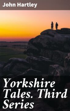 yorkshire tales. third series (ebook)-john hartley-4064066241872