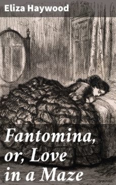 fantomina, or, love in a maze (ebook)-eliza haywood-4064066417772