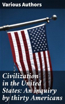 civilization in the united states: an inquiry by thirty americans (ebook)-various authors-4064066432072