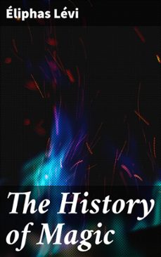 the history of magic (ebook)-eliphas levi-4064066452872