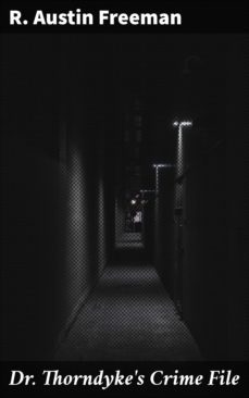 dr. thorndyke's crime file (ebook)-4066338081872