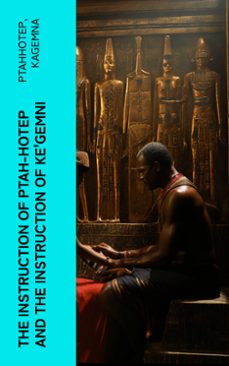 the instruction of ptah-hotep and the instruction of ke'gemni (ebook)-4066339551572
