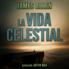 la vida celestial (audiolibro)-james allen-artur mas-4070169724372
