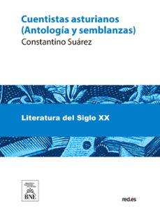 cuentistas asturianos (antologia y semblanzas) (ebook)-constantino suárez-4099995483772