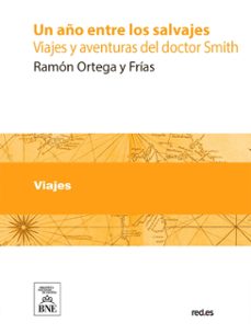 un año entre los salvajes : viajes y aventuras del doctor smith (ebook)-ramon ortega y frias-4099995486872