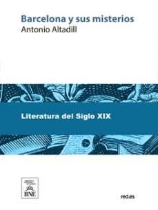 barcelona y sus misterios (ebook)-antonio altadill-4099995489972