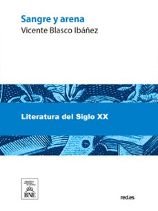 sangre y arena : novela (ebook)-vicente blasco ibañez-4099995492972