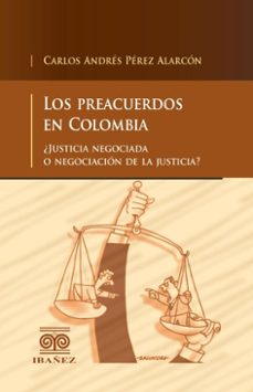los preacuerdos en colombia (ebook)-carlos andrés pérez alarcón-4099995594072