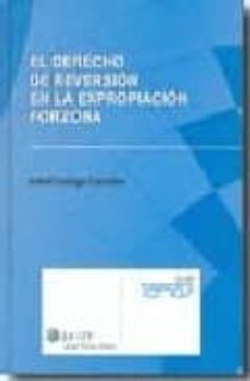el derecho de reversion en la expropiacion forzosa-9788497256971