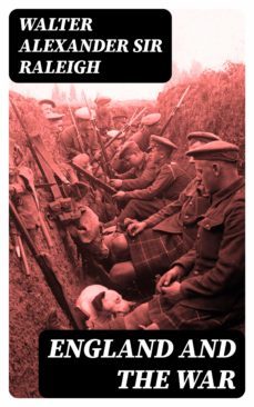 england and the war (ebook)-walter alexander, sir raleigh-8596547375272