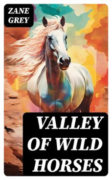 valley of wild horses (ebook)-zane grey-8596547732372