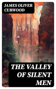 the valley of silent men (ebook)-james oliver curwood-8596547750772