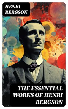 the essential works of henri bergson (ebook)-henri bergson-8596547765172