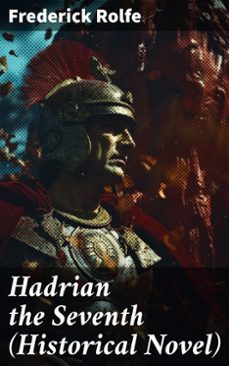 hadrian the seventh (historical novel) (ebook)-frederick rolfe-8596547781172