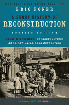 a short history of reconstruction [updated edition] (ebook)-eric foner-9780062384072